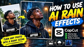 🔥 How to Use AI Rain Effects in CapCut | Turn Any Photo Into a Rainy Scene
