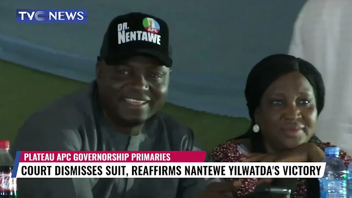 Court Dismisses Suit, Reaffirms Nantewe Yilwatda's Victory in Plateau State