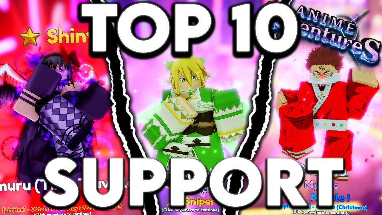 Must Have) Top 10 Best Support Units Of Anime Adventures! - BiliBili