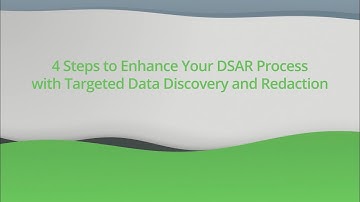 4 Steps to Enhance Your DSAR Process with Redaction