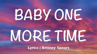 Baby one more time ( lyrics )    Britney  Spears