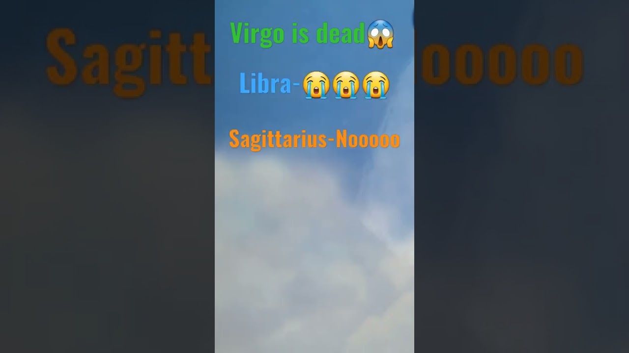 Zodiac Virgo is dead😱😱