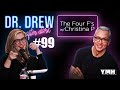 Ep. 99 The Four F's w/ Christina P | Dr. Drew After Dark