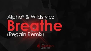 Alpha² & Wildstylez - Breathe (Regain Remix) [HQ + HD RADIO EDIT]