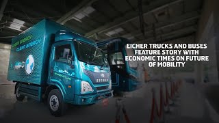 Eicher Trucks and Buses feature story with Economic Times on Future of Mobility.