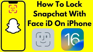 How To Lock Snapchat With Face iD On iPhone 14, 14 Pro, 13, 12, 11 Pro