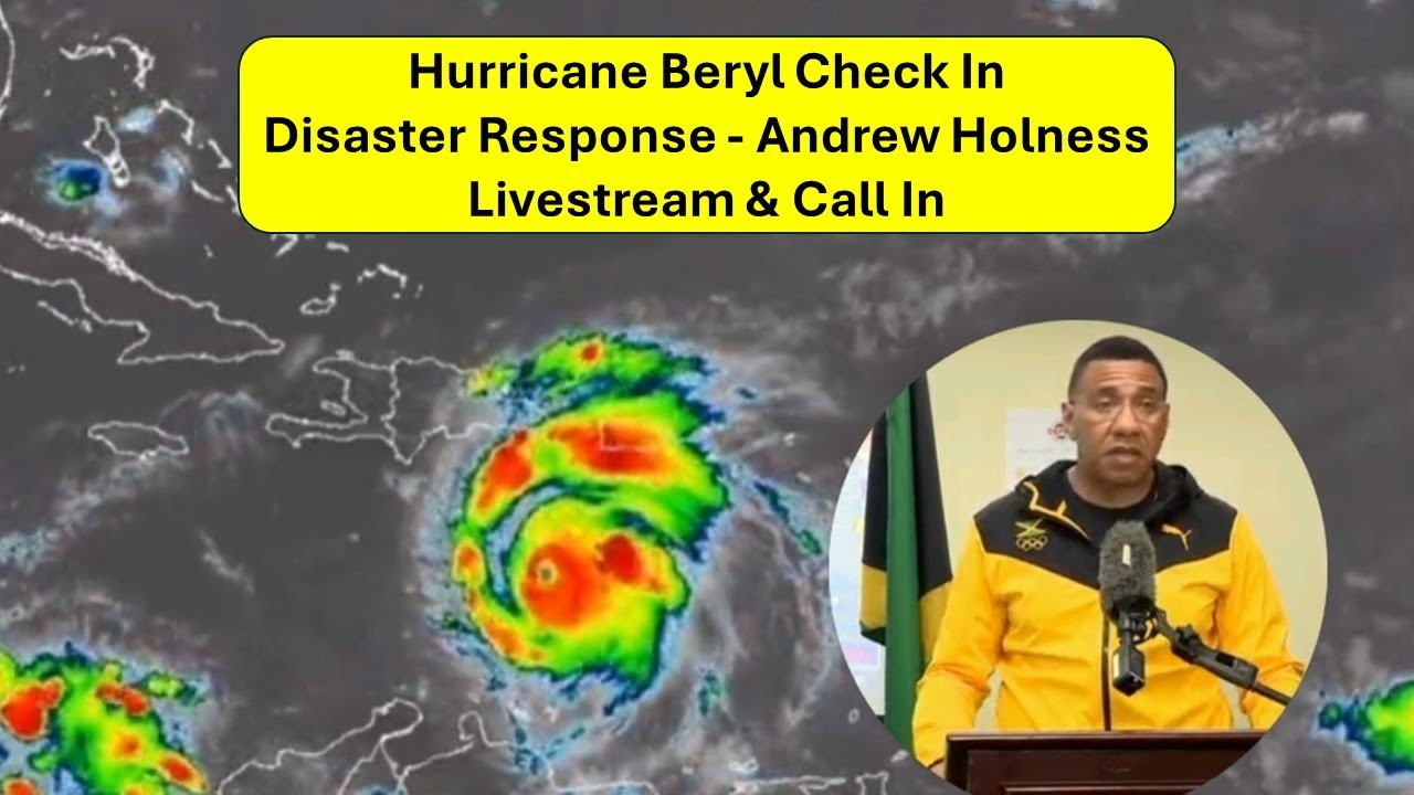 Hurricane Beryl Category 4 Hits Jamaica | Andrew Holness' Update ...