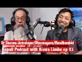 Dr Chandra Kumar Sherma Life Death Yoga Happiness Astrology Nepali Podcast With Biswa Limbu Ep 83