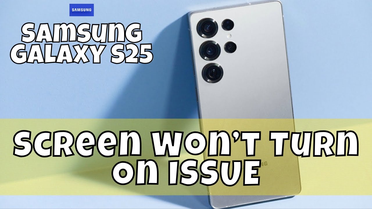 How to Fix Samsung Galaxy S25 Screen Won’t Turn On ISSUE FIX #latest ...