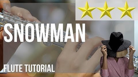 How to play Snowman by Sia on Flute (Tutorial)