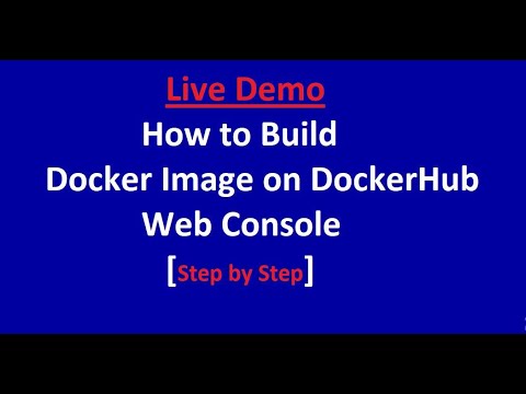 How to Build Docker Image in DockerHub Web Console