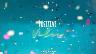 Positive Vibes Songs Instrumental Music - Better mood