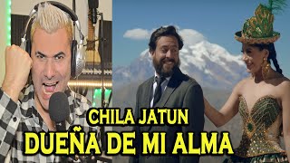 DUEÑA DE MI ALMA - CHILA JATUN - (Video Reacción ) Mariano La Conexion