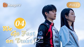 ENG SUB FULL《极速悖论 We Go Fast on Trust》EP4: Shen Xi helped Chen Mobai win the competition | MangoTV