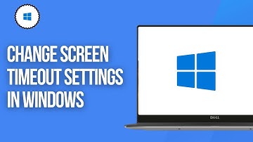 How to Change Screen Timeout Settings in Windows 11 PC or Laptop