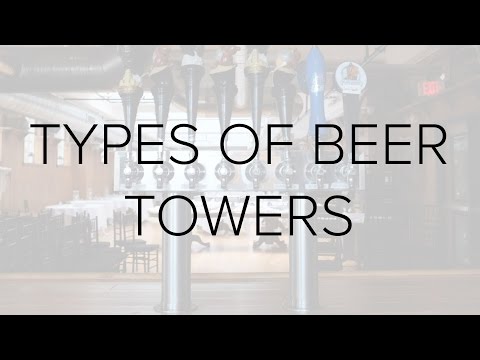 Video Types of Draft Beer Towers - youtube