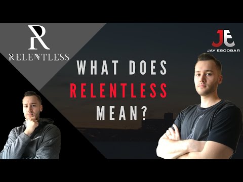 What Does Relentless Mean 🤬