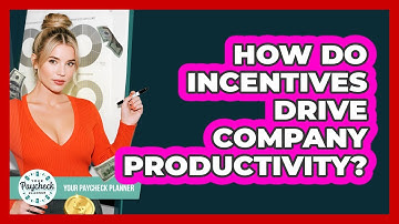How Do Incentives Drive Company Productivity?