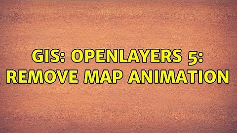 GIS: OpenLayers 5: remove map animation (2 Solutions!!)