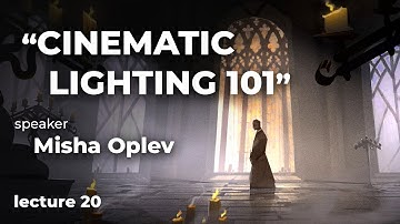 "CINEMATIC LIGHTING PRINCIPLES FOR ARTISTS" - Lecture 20 - Valhalla For Artists Camp