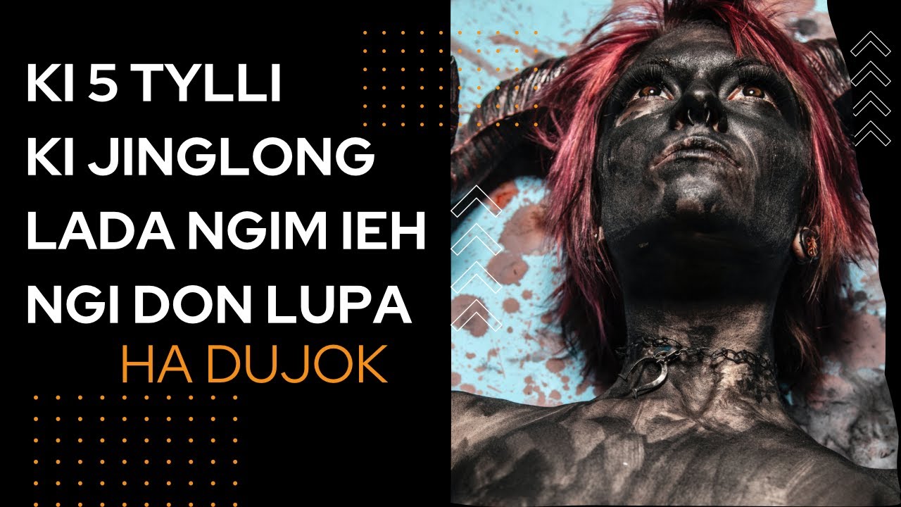 5 tylli ki jinglong kiba lada ngim ieh kane ka dujok ka la don lupa na khyndew
