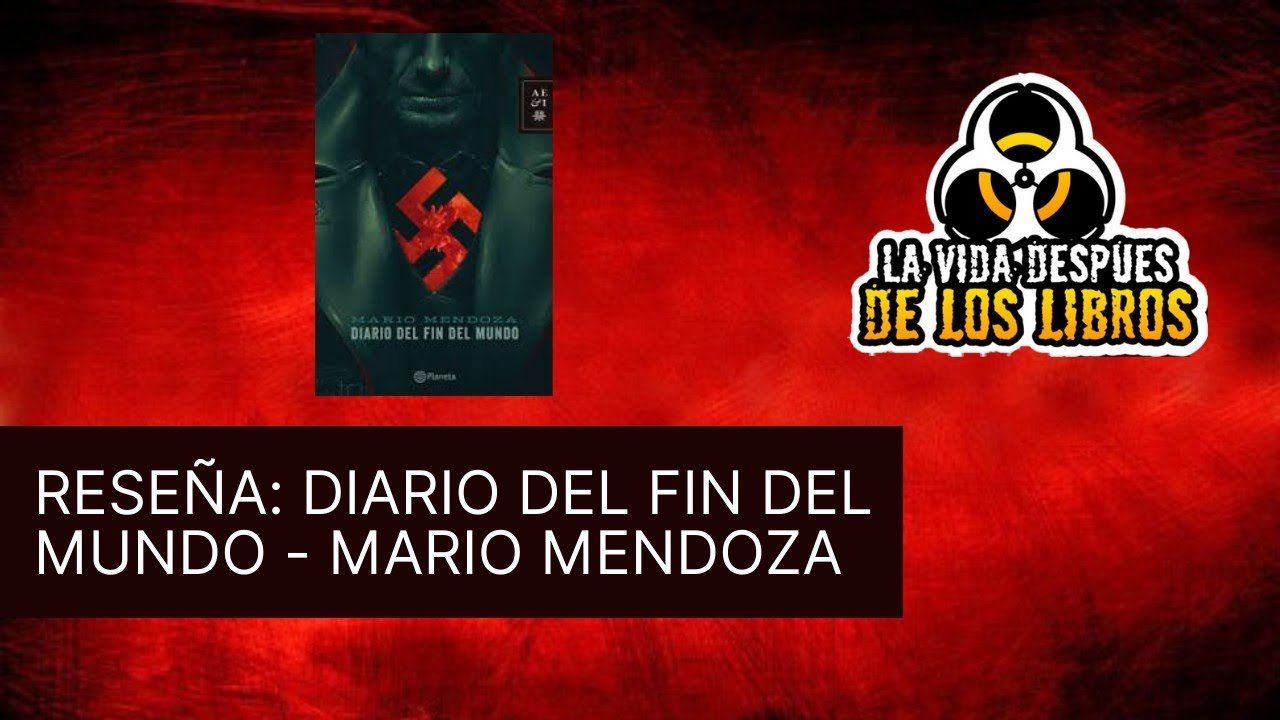 Diario del fin del mundo (Mario Mendoza) - Reseña - YouTube