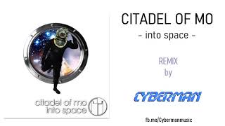 Citadel of Mo - Into Space - Cyberman Spacesynth Remix