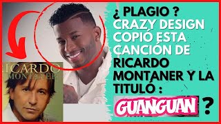 🔵 ¿ PLAGIO ? CRAZY DESIGN Copió la canción GUANGUAN de Ricardo Montaner ? Mirala aquí🔵 Alta Gama
