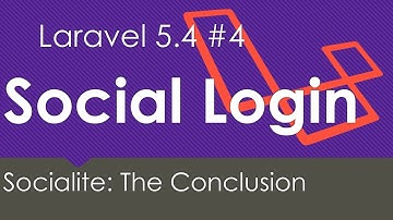 Laravel 5.4 | Socialite : The Conclusion | Socialite #4