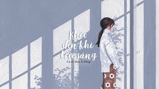 [Vietsub + Kara] Khóc đến khi trời sáng - Hứa Á Đồng | 哭到天亮 - 許亞童