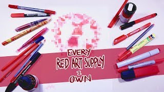 Using EVERY RED ART SUPPLY I OWN!!