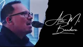 Alzo Mi Bandera - Noe Lizárraga