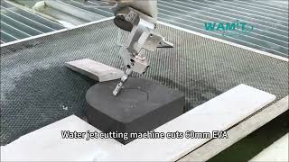 WAMIT Water jet cutting machine cuts 60mm EVA