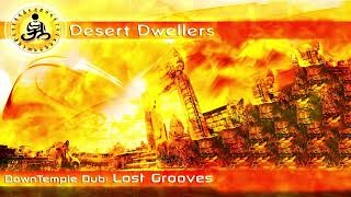 Desert Dwellers - DownTemple Dub: LOST GROOVES [Full Album]