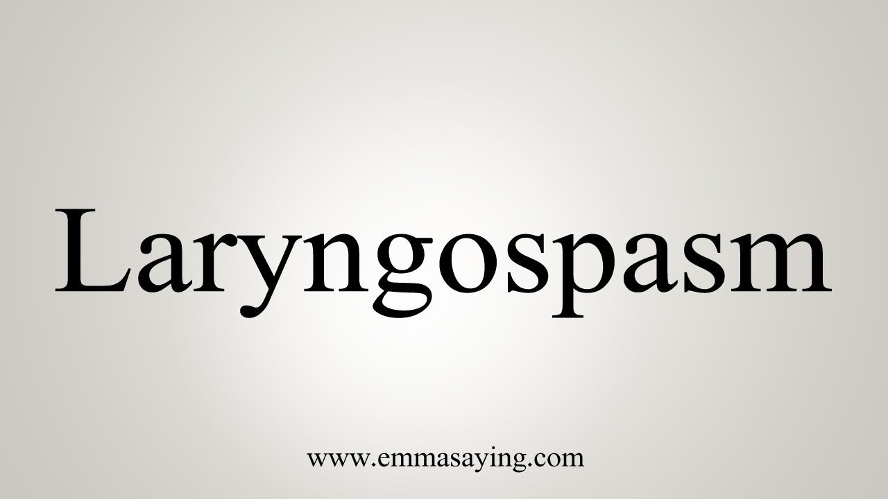 How To Say Laryngospasm YouTube