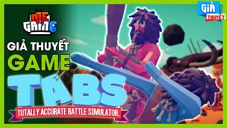 Giả Thuyết Game: TABS - Bí Ẩn Chiến Trường Giả Lập | Totally Accurate Battle Simulator - meGAME