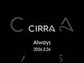 CIRRA / Always -Teaser-