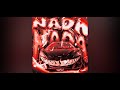 Nada Nada Mega Slowed Nada Nada Mega Slowed
