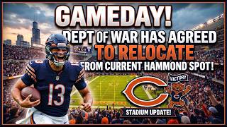 Full Chicago Bears GAMEDAY! Dept of War has AGREED to relocate from current Hammond spot! News