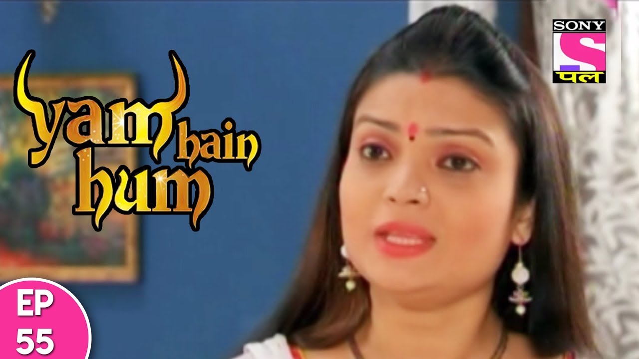 Yam Hain Hum - यम हैं हम - Episode 55 - 25th October, 2017