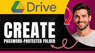 How to Create a Password-Protected File or Folder in Google Drive Easily 2026