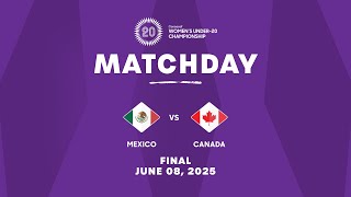 Mexico vs Canada | 2025 Concacaf Women's Under-20 Championship