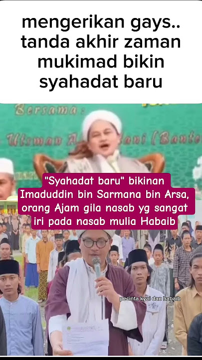 'New Shahada' made by Imad bin Sarman, a crazy person with lineage who wants to be a Habib #begal...