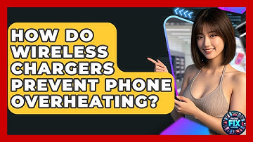 How Do Wireless Chargers Prevent Phone Overheating? - Phone Fix and Features