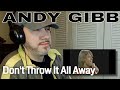 Andy Gibb - Don't Throw It All Away | REACTION !!!