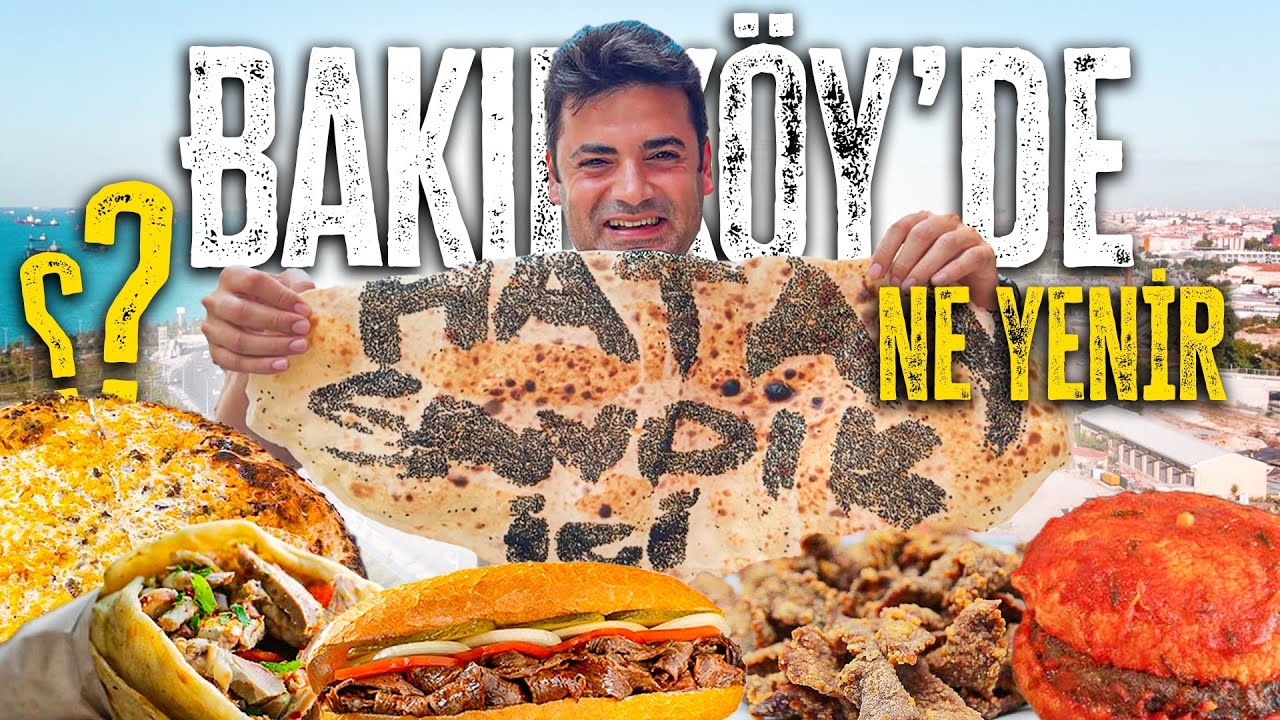 İSTANBUL BAKIRKÖY’DE 1 GÜNDE NE YENİR!!!