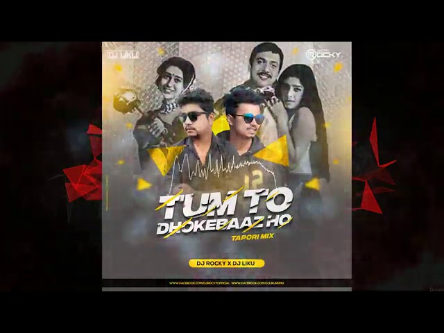 Tum to dhokebaaz ho (tapori mix) dj rocky x dj liku class=