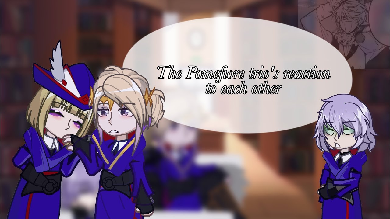 The Pomefore trio's reaction to each other! [Twisted wonderland]