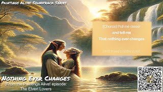 Nothing Ever Changes – From the Paintings Alive! episode The Elven Lovers