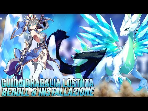 DRAGALIA LOST ITA | GUIDA IN ITALIANO PER REROLLARE E COME INSTALLARE IL GIOCO